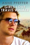 Girls Love Travis Walker Book Tour Review