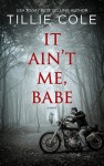 It Ain’t Me, Babe Cover Reveal