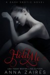 “Hold Me” Book Blitz/ Giveaway**
