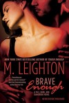 M. Leighton’s “Brave Enough” Is Live!!