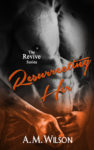 A.M. Wilson’s “Resurrecting Her” is LIVE!