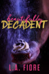 “Beautifully Decadent” Book Review