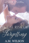 At the Risk of Forgetting Release Blitz/ Giveaway**