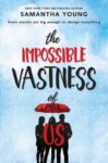 The Impossible Vastness of Us Book Review