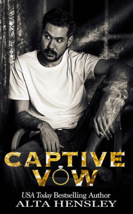 Captive Vow by Alta Hensley is Available NOW! Captive Vow by Alta Hensley is Available NOW!